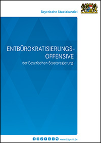 Entbürokratisierungsoffensive der Bayerischen Staatsregierung