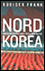 Detailansicht zu Nordkorea - Innenansichten eines totalen Staates