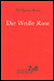 Detailansicht zu Die Weiße Rose - Reclamausgabe