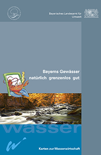 Detailansicht zu Bayerns Gewässer natürlich grenzenlos gut - Karten zur Wasserwirtschaft