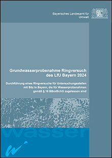 Grundwasserprobenahme Ringversuch des LfU Bayern 2024