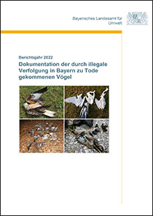 Dokumentation der durch illegale Verfolgung in Bayern zu Tode gekommenen Vögel - Berichtsjahr 2022