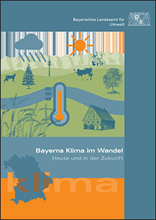 Bayerns Klima im Wandel - Heute und in der Zukunft